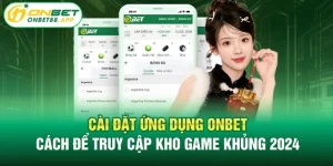 Cài Đặt Ứng Dụng Onbet