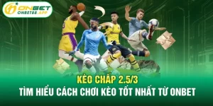 Kèo chấp 2.5/3