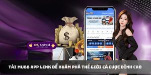 Tải Mu88 app link để khám phá thế giới cá cược đỉnh cao